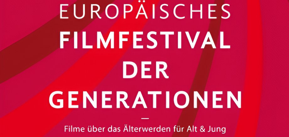 16.Europäisches Filmfestival der Generationen